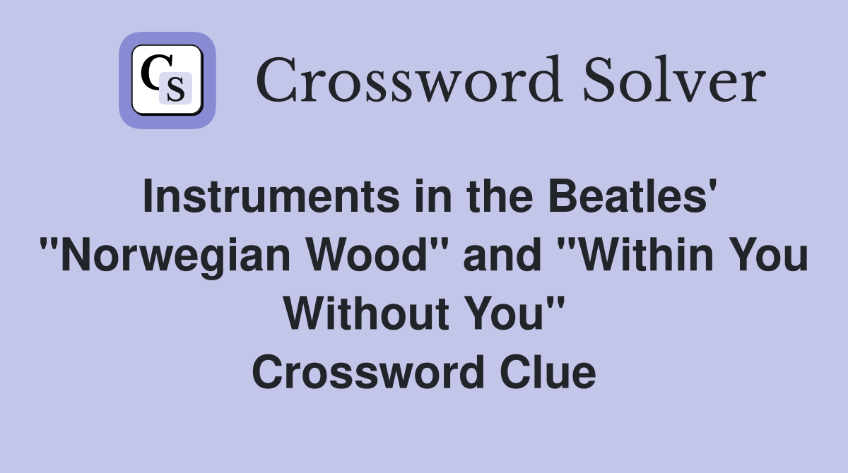 Instruments in the Beatles' "Norwegian Wood" and "Within You Without